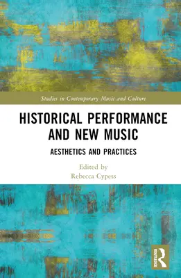 Historische Aufführung und Neue Musik: Ästhetik und Praktiken - Historical Performance and New Music: Aesthetics and Practices