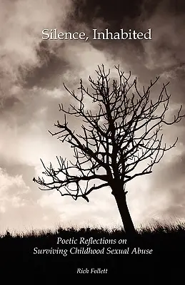 Das bewohnte Schweigen: Poetische Reflexionen über das Überleben sexuellen Missbrauchs in der Kindheit - Silence, Inhabited: Poetic Reflections on Surviving Childhood Sexual Abuse