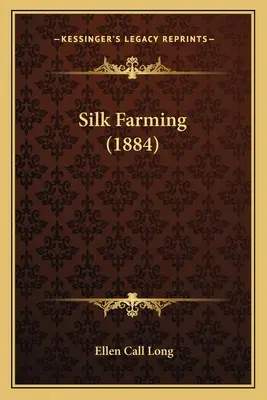 Seidenfarming (1884) - Silk Farming (1884)