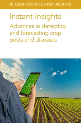Sofortige Einblicke: Fortschritte bei der Erkennung und Vorhersage von Ernteschädlingen und -krankheiten - Instant Insights: Advances in Detecting and Forecasting Crop Pests and Diseases