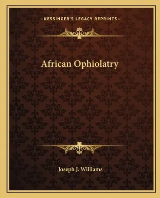 Afrikanische Ophiolatrie - African Ophiolatry