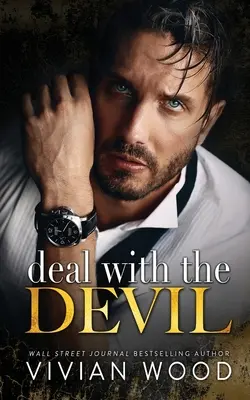 Deal With The Devil: Ein Milliardärsroman zwischen Feinden und Liebhabern - Deal With The Devil: An Enemies To Lovers Billionaire Romance