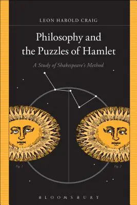 Philosophie und die Rätsel des Hamlet: Eine Studie über Shakespeares Methode - Philosophy and the Puzzles of Hamlet: A Study of Shakespeare's Method