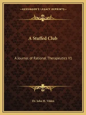 Eine gefüllte Keule: Eine Zeitschrift für Therapeutik V9 Teil 1 - A Stuffed Club: A Journal of Therapeutics V9 Part 1