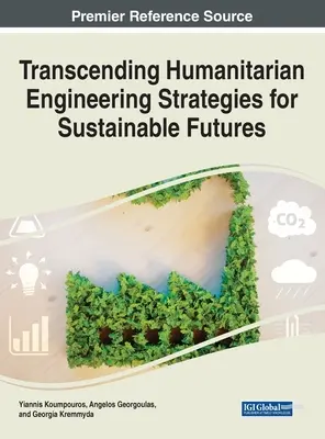 Transcending Humanitarian Engineering - Strategien für eine nachhaltige Zukunft - Transcending Humanitarian Engineering Strategies for Sustainable Futures