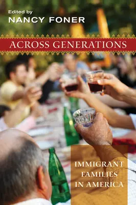 Über Generationen hinweg: Einwandererfamilien in Amerika - Across Generations: Immigrant Families in America