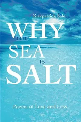 Warum das Meer Salz ist: Gedichte über Liebe und Verlust - Why the Sea is Salt: Poems of Love and Loss