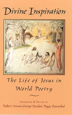 Göttliche Inspiration: Das Leben Jesu in der Weltpoesie - Divine Inspiration: The Life of Jesus in World Poetry