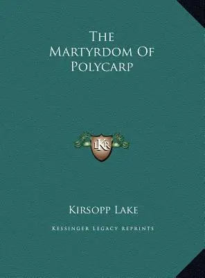 Das Märtyrertum des Polykarp - The Martyrdom Of Polycarp