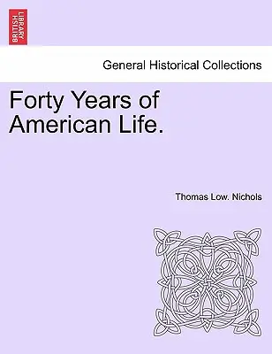 Vierzig Jahre amerikanisches Leben. - Forty Years of American Life.