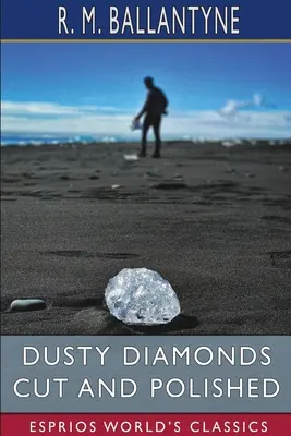 Staubige Diamanten geschliffen und poliert (Esprios Classics) - Dusty Diamonds Cut and Polished (Esprios Classics)