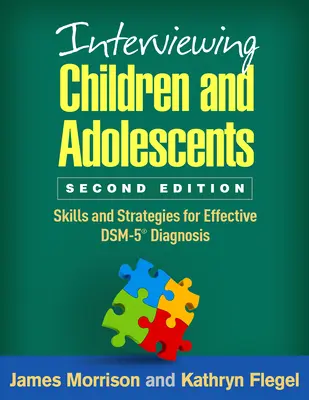 Befragung von Kindern und Jugendlichen: Fertigkeiten und Strategien für eine effektive Dsm-5(r)-Diagnose - Interviewing Children and Adolescents: Skills and Strategies for Effective Dsm-5(r) Diagnosis