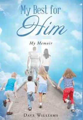 Mein Bestes für IHN: Meine Memoiren - My Best for HIM: My Memoir