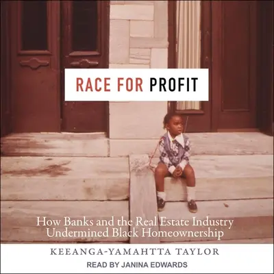 Race for Profit: Wie Banken und die Immobilienbranche das Wohneigentum von Schwarzen unterminierten - Race for Profit: How Banks and the Real Estate Industry Undermined Black Homeownership