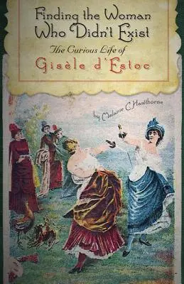 Auf der Suche nach der Frau, die es nicht gab: Das kuriose Leben der Gisle d'Estoc - Finding the Woman Who Didn't Exist: The Curious Life of Gisle d'Estoc