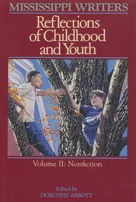 Mississippi Writers: Reflexionen über Kindheit und Jugend: Band II: Sachbücher - Mississippi Writers: Reflections of Childhood and Youth: Volume II: Nonfiction