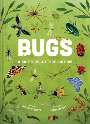 Wanzen: Eine kribbelige, kribbelige Geschichte - Bugs: A Skittery, Jittery History