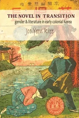 Der Roman im Umbruch: Geschlecht und Literatur im frühkolonialen Korea - The Novel in Transition: Gender and Literature in Early Colonial Korea