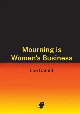 Trauern ist Frauensache - Mourning is Women's Business