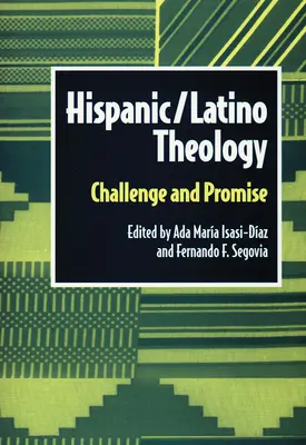 Hispanische Latino-Theologie: Herausforderung und Verheißung - Hispanic Latino Theology: Challenge and Promise