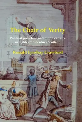 Der Stuhl der Wahrhaftigkeit: Politische Predigt und Kanzelzensur im Schottland des achtzehnten Jahrhunderts - The Chair of Verity: Political preaching and pulpit censure in eighteenth-century Scotland