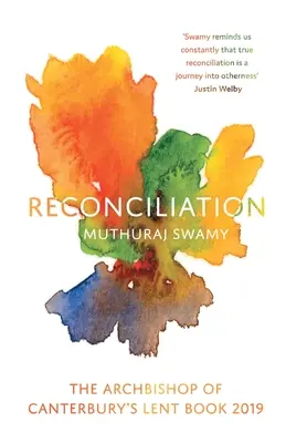 Versöhnung: Das Fastenbuch 2019 des Erzbischofs von Canterbury - Reconciliation: The Archbishop of Canterbury's Lent Book 2019