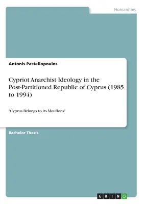 Die zypriotische anarchistische Ideologie in der nach der Teilung Zyperns gegründeten Republik Zypern (1985 bis 1994): Zypern gehört zu seinen Mufflons