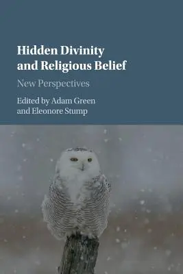 Verborgene Göttlichkeit und religiöser Glaube: Neue Perspektiven - Hidden Divinity and Religious Belief: New Perspectives