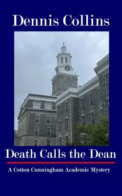 Der Tod ruft den Dekan: Ein akademischer Cotton-Cunningham-Krimi - Death Calls the Dean: A Cotton Cunningham Academic Mystery