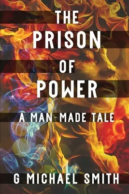 Das Gefängnis der Macht: Ein von Menschen gemachtes Märchen - The Prison of Power: A Man-Made Tale