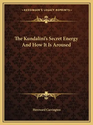 Die geheime Energie der Kundalini und wie sie geweckt wird - The Kundalini's Secret Energy And How It Is Aroused