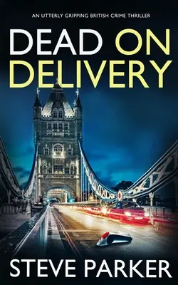 DEAD ON DELIVERY ein absolut fesselnder britischer Kriminalroman - DEAD ON DELIVERY an utterly gripping British crime thriller