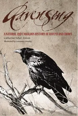 Rabengesang: Eine natürliche und fabelhafte Geschichte der Raben und Krähen - Ravensong: A Natural and Fabulous History of Ravens and Crows
