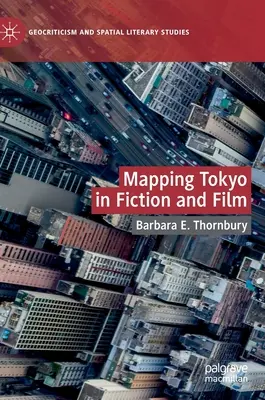 Tokio in Belletristik und Film - Mapping Tokyo in Fiction and Film
