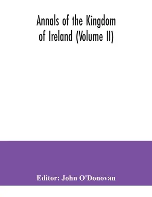 Annalen des Königreichs Irland (Band II) - Annals of the kingdom of Ireland (Volume II)