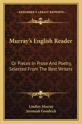 Murray's English Reader: Or Pieces In Prose And Poetry, Selected From The Best Writers