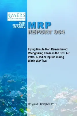 Flying Minute Men Remembered: Zur Erinnerung an die im Zweiten Weltkrieg getöteten oder verletzten Angehörigen der Civil Air Patrol - Flying Minute Men Remembered: Recognizing Those in the Civil Air Patrol Killed or Injured During World War Two