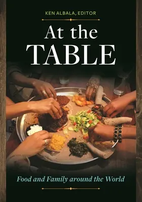 Bei Tisch: Essen und Familie rund um die Welt - At the Table: Food and Family around the World