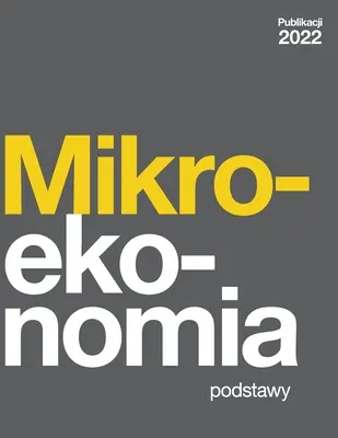Mikroekonomia - Podstawy (Polnische Ausgabe) - Mikroekonomia - Podstawy (Polish Edition)