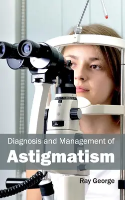 Diagnose und Behandlung von Astigmatismus - Diagnosis and Management of Astigmatism