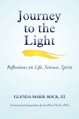 Die Reise zum Licht: Überlegungen zu Leben, Wissenschaft und Geist - Journey to the Light: Reflections on Life, Science, Spirit