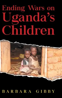 Beendigung der Kriege gegen Ugandas Kinder - Ending Wars on Uganda's Children