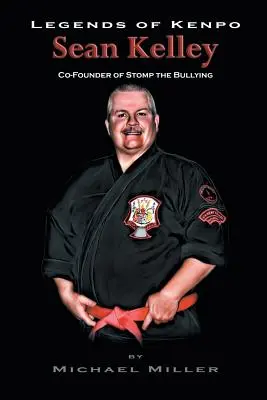 Legenden des Kenpo: Sean Kelley: Mitbegründer von Stomp the Bullying - Legends of Kenpo: Sean Kelley: Co-Founder of Stomp the Bullying