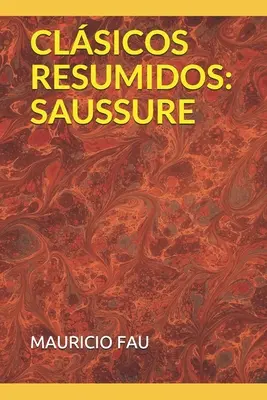 Gekürzte Klassiker: Saussure - Clsicos Resumidos: Saussure