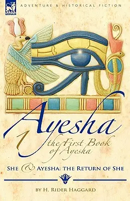 Das erste Buch von Ayesha - She & Ayesha: Die Rückkehr von She - The First Book of Ayesha-She & Ayesha: The Return of She