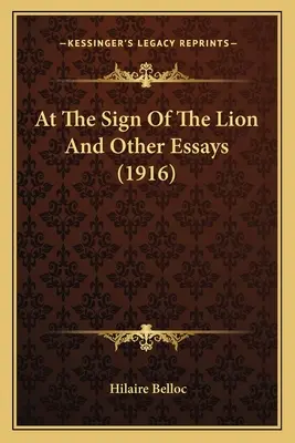 Im Zeichen des Löwen und andere Essays (1916) - At The Sign Of The Lion And Other Essays (1916)