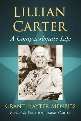 Lillian Carter: Ein mitfühlendes Leben - Lillian Carter: A Compassionate Life