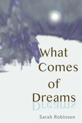 Was aus Träumen wird - What Comes of Dreams