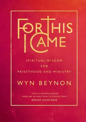 Hierfür bin ich gekommen: Geistliche Weisheit für Priestertum und Dienst - For This I Came: Spiritual Wisdom for Priesthood and Ministry