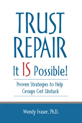 Vertrauen reparieren: Es ist möglich! - Trust Repair: It Is Possible!